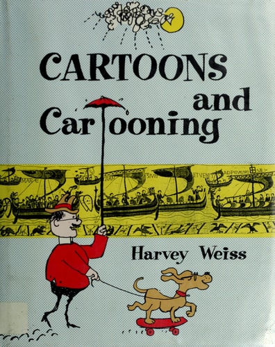 Cartoons and Cartooning — Harvey Weiss