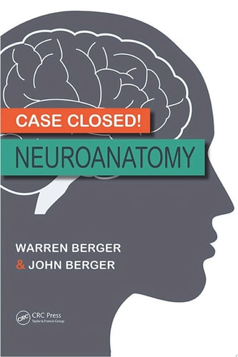 Case Closed! Neuroanatomy — Warren Berger; John Berger