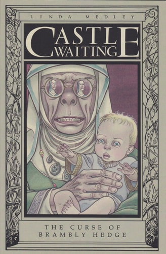 Castle Waiting The Curse of Brambly Hedge — Linda Medley