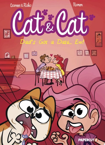 Cat and Cat Vol. 3 My Dad’s Got A Date… Ew! — Christophe Cazenove