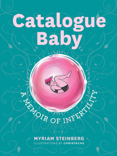 Catalogue Baby A Memoir of (In)fertility — Myriam Steinberg