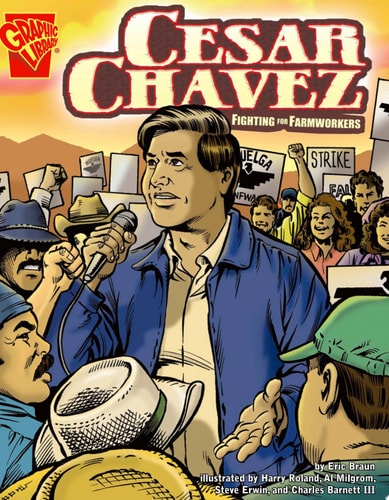 Cesar Chavez Fighting for Farmworkers — Eric Braun