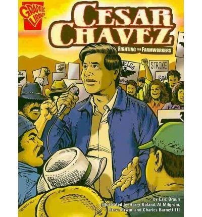 Cesar Chavez Fighting for Farmworkers — Eric Braun