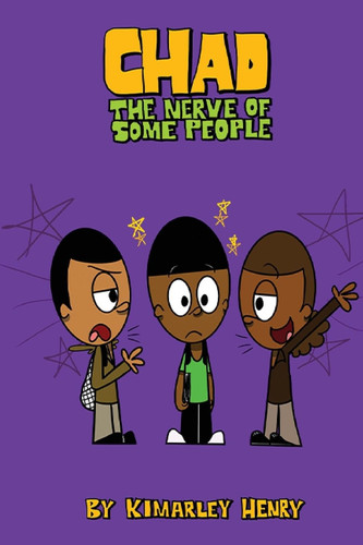 Chad The Nerve of Some People — Kimarley Henry