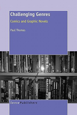 Challenging Genres Comics and Graphic Novels — Paul Lee Thomas