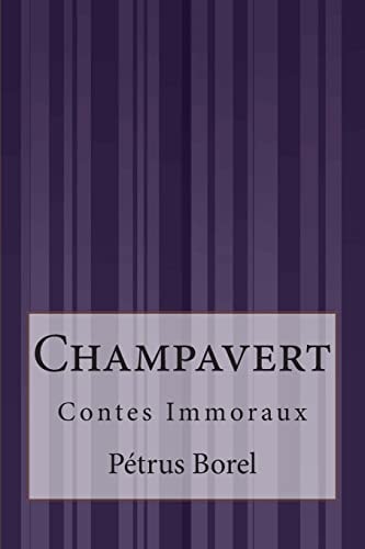 Champavert Contes Immoraux — Petrus Borel
