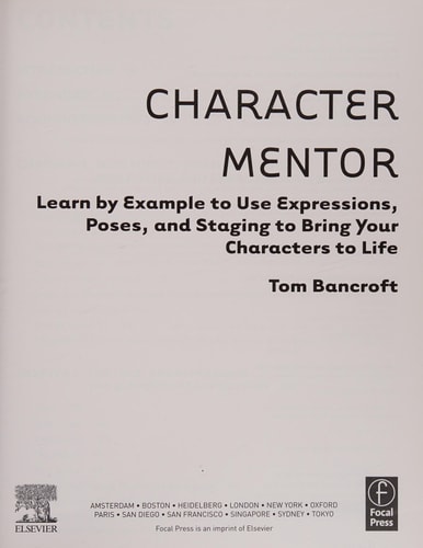 Character Mentor Learn by Example to Use Expressions, Poses, and Staging to Bring Your Characters to Life — Tom Bancroft