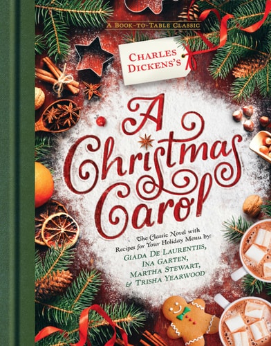 Charles Dickens’s A Christmas Carol A Book-to-Table Classic — Charles Dickens