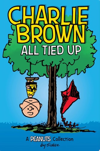Charlie Brown: All Tied Up — Charles M. Schulz