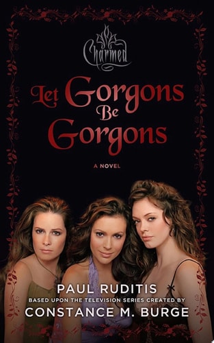 Charmed: Let Gorgons Be Gorgons — Paul Ruditis