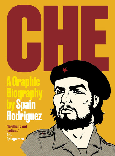 Che A Graphic Biography — Spain Rodriguez