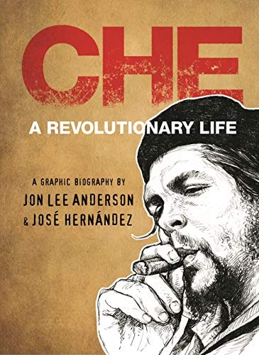 Che A Revolutionary Life — Jon Lee Anderson