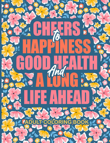 Cheers to Happiness, Good Health, and a Long Life Ahead — Lynette Elliott