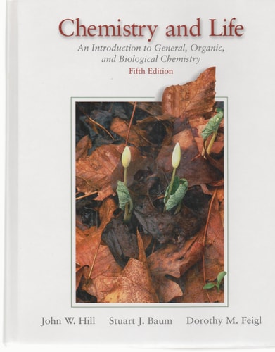 Chemistry and Life An Introduction to General, Organic, and Biological Chemistry — John William Hill