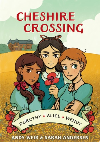 Cheshire Crossing [A Graphic Novel] — Andy Weir