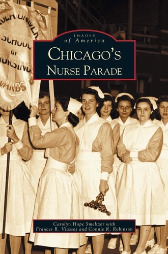 Chicago’s Nurse Parade — Carolyn Hope Smeltzer