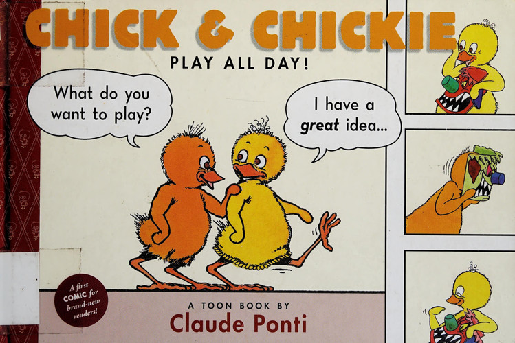 Chick and Chickie Play All Day! Toon Books Level 1 — Claude Ponti