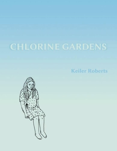 Chlorine Gardens — Keiler Roberts