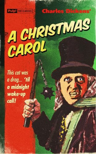 Christmas Carol (Pulp! The Classics) — Dickens, Charles