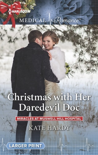 Christmas with Her Daredevil Doc — Kate Hardy