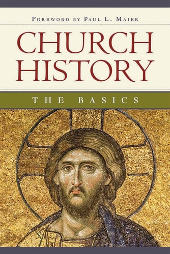 Church History The Basics — Robert G. Clouse