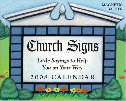 Church Signs: 2008 Day-to-Day Calendar — Andrews McMeel Publishing,LLC