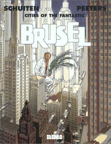 Cities of the Fantastic Brusel — François Schuiten