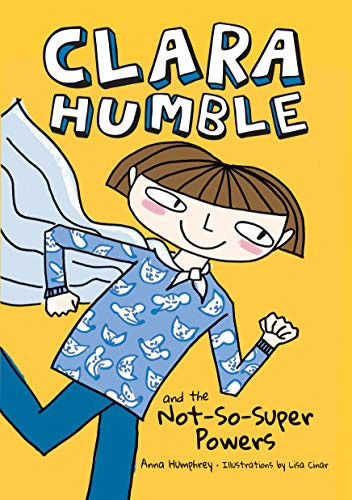 Clara Humble and the Not-So-Super Powers — Anna Humphrey