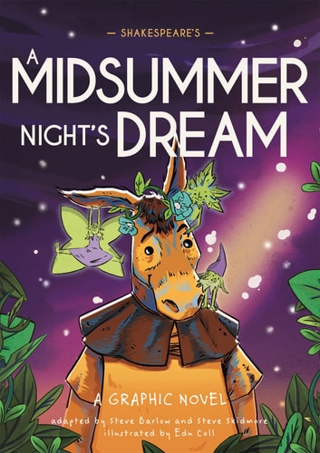 Classics in Graphics: Shakespeare’s a Midsummer Night’s Dream A Graphic Novel — Steve Barlow