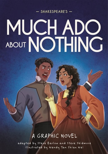 Classics in Graphics: Shakespeare’s Much Ado about Nothing A Graphic Novel — Steve Barlow