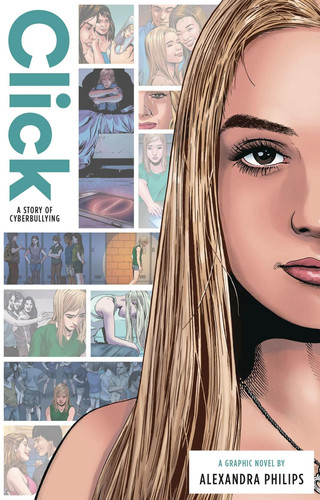 Click: A Story of Cyberbullying — Alexandra Philips