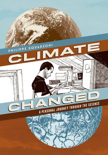 Climate Changed A Personal Journey through the Science — Philippe Squarzoni