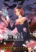 Clockwork Princess: The Mortal Instruments Prequel Volume 3 of The Infernal Devices Manga — Cassandra Clare