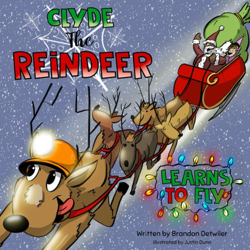 Clyde the Reindeer Learns to Fly The Expanded Edition — Brandon Detwiler