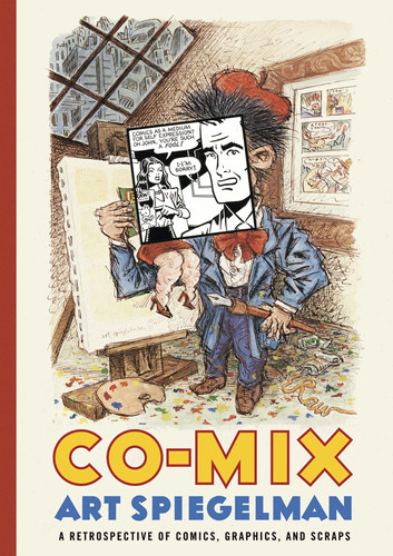 Co-Mix A Retrospective of Comics, Graphics, and Scraps — Art Spiegelman