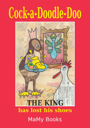Cock-A-Doodle-Doo: The King has lost his Shoes — Books, MaMy