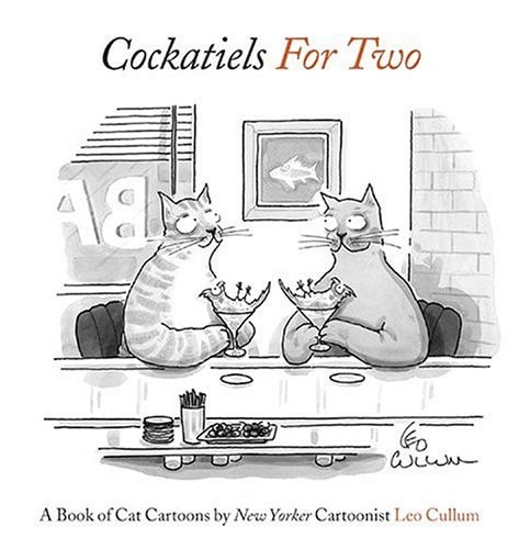 Cockatiels for Two A Book of Cat Cartoons — Leo Cullum