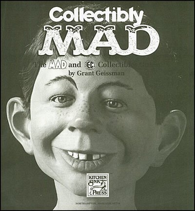 Collectibly Mad: The Mad and Ec Collectibles Guide/Signed Limited — Grant Geissman