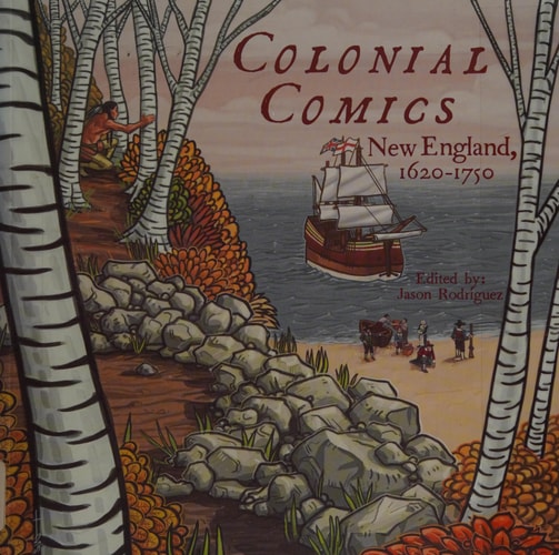 Colonial Comics New England: 1620 – 1750 — Jason Rodriguez (Comic book author)