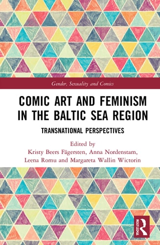Comic Art and Feminism in the Baltic Sea Region Transnational Perspectives — Kristy Beers Fägersten