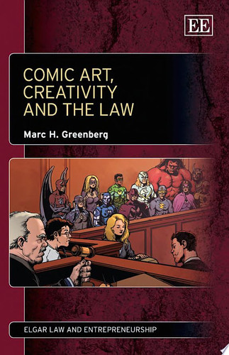 Comic Art, Creativity and the Law — Marc H. Greenberg