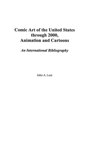 Comic Art of the United States through 2000, Animation and Cartoons: An International Bibliography (Bibliographies and Indexes in Popular Culture) — Lent, John
