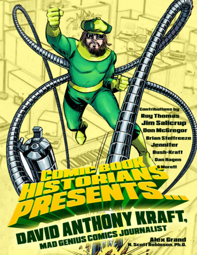 Comic Book Historians Presents… David Anthony Kraft, Mad Genius Comics Journalist — Grand, Alex