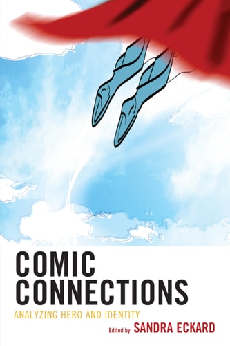 Comic Connections Analyzing Hero and Identity — Sandra Eckard
