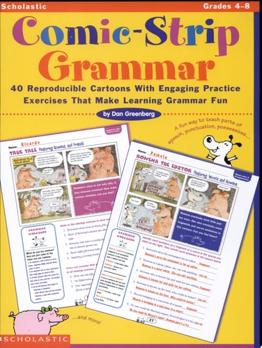 Comic-strip Grammar 40 Reproducible Cartoons with Engaging Practice Exercises that Make Learning Grammar Fun — Dan Greenberg