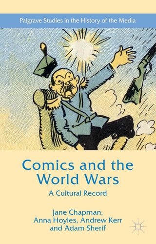 Comics and the World Wars A Cultural Record — Jane L. Chapman