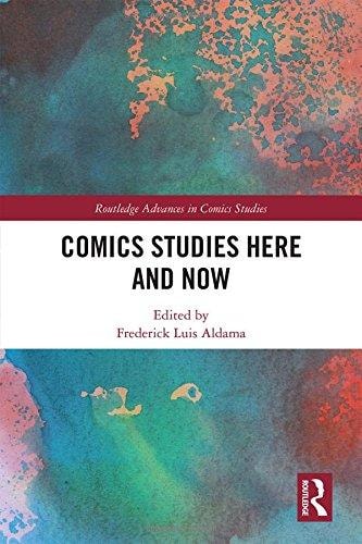 Comics Studies Here and Now — Frederick Luis Aldama