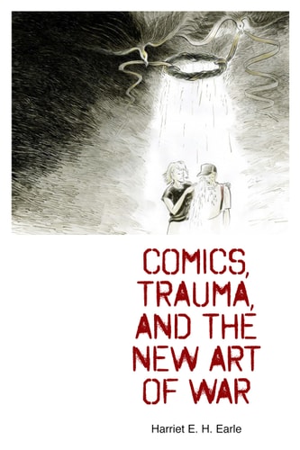 Comics, Trauma, and the New Art of War — Harriet E. H. Earle