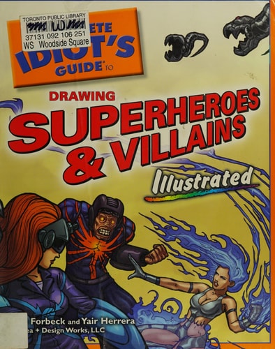 Complete Idiot’s Guide to Drawing Superheroes and Villains — Matt Forbeck