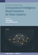 Computational Intelligence Based Solutions for Vision Systems — Varun Bajaj